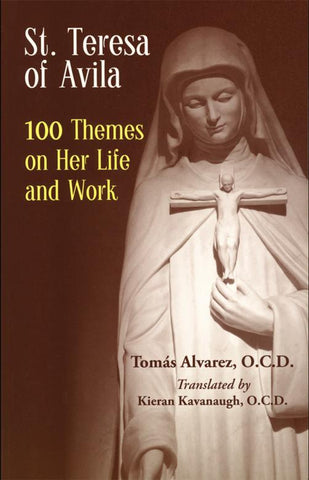 Saint Teresa of Avila: 100 Themes on Her Life and Work