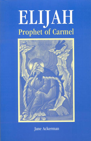 Elijah: Prophet of Carmel