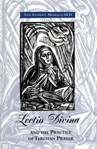 Lectio Divina and the  Practice of Teresian Prayer