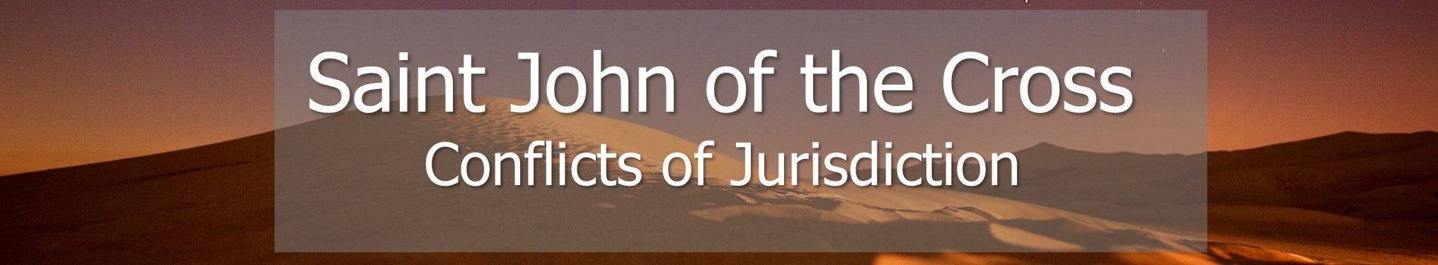 Saint John of the Cross - Conflicts of Jurisdiction