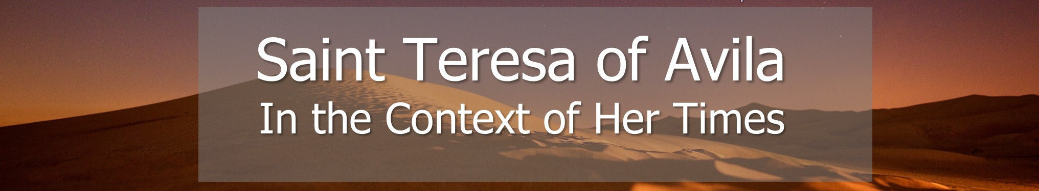 Saint Teresa of Avila - In the Context of Her Times