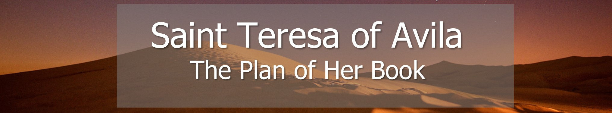 Saint Teresa of Avila - The Plan of Her Book