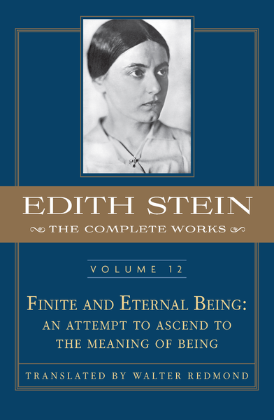 Finite and Eternal Being: An Attempt to Ascend to the Meaning of Being (ESCW, vol. 12)