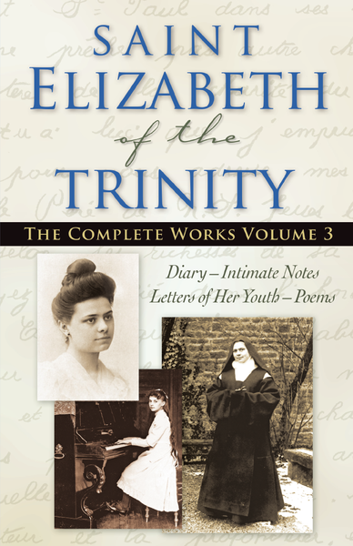 [PREORDER] Saint Elizabeth of The Trinity: The Complete Works, vol. 3