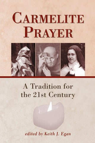 Carmelite Prayer:  A Tradition for the 21st Century