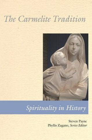 The Carmelite Tradition: Spirituality in History