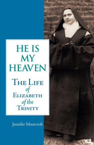 He Is My Heaven: The Life of Elizabeth of the Trinity