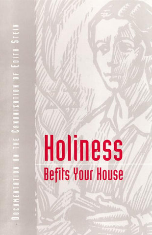 Holiness Befits Your House: Documentation on the Canonization of Edith Stein