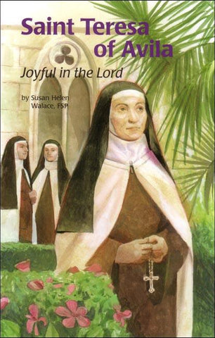 Saint Teresa of Avila: Joyful in the Lord