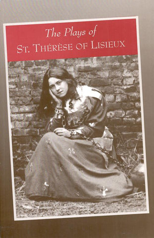 The Plays of  St. Thérèse of Lisieux  "Pious Recreations"