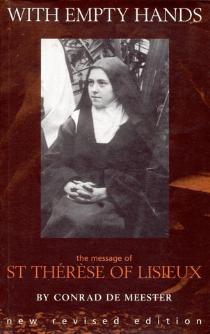 With Empty Hands: The Message of St. Thérèse of Lisieux