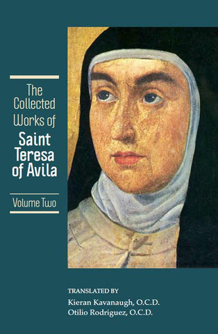 The Collected Works of  St. Teresa of Avila, vol. 2  Includes The Way of Perfection and The Interior Castle