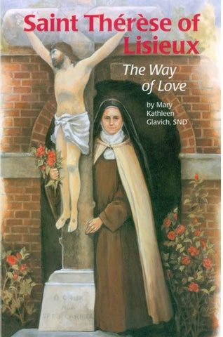 Saint Thérèse of Lisieux: The Way of Love
